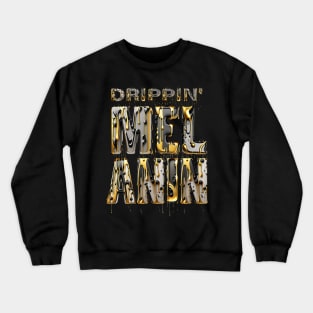 Drippin' Melanin Black Pride Afrocentric Gift Crewneck Sweatshirt